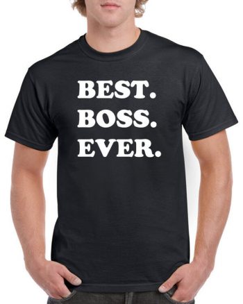 Best Boss Ever T-Shirt - Gift for Boss - Awesome Boss T-Shirt - Gift Idea for the Boss