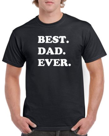 Best Dad Ever T-Shirt - Gift for Dad- Awesome Dad T-Shirt - Gift for the Dad