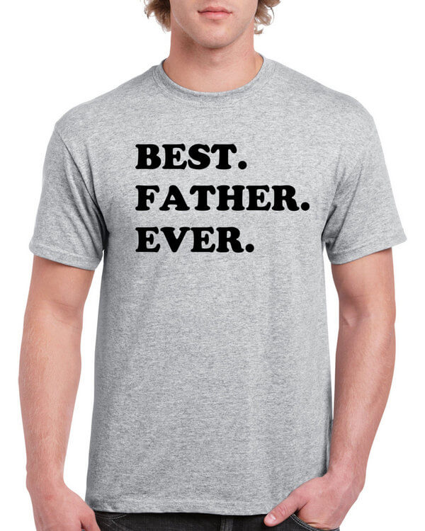 Best Father Ever T-Shirt - Gift for Father- Awesome Father T-Shirt - Gift for Father