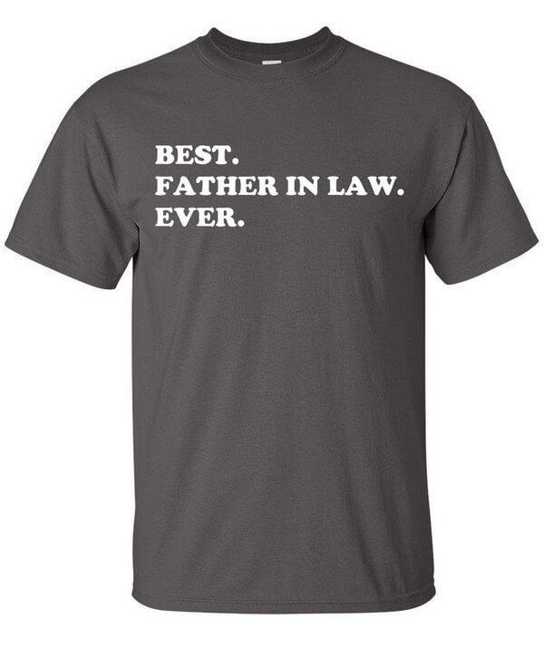Best Father-in-Law Ever T-Shirt - Gift for Father in Law- Awesome Father in Law T-Shirt - Gift for Father in Law