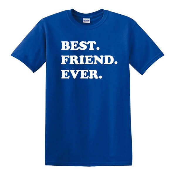 Best Friend Ever T-Shirt - Gift for Friend - Awesome Friend T-Shirt - Gift for Best Friend