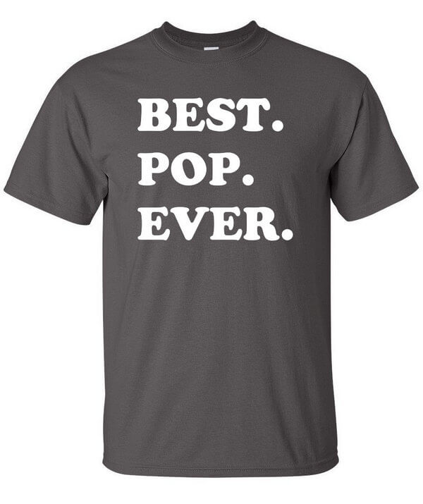 Best Pop Ever Shirt - Awesome PopT-Shirt - Gift For Pop - Fathers Day Gift - Fathers Day Shirt