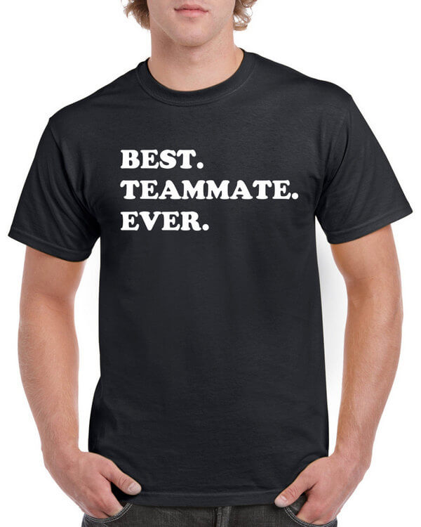 Best Teammate Ever Shirt - Gift for a teammate - Basketball Team Shirt - Soccer Team Shirt - Volleyball Team Shirt - Shirt for Teammate