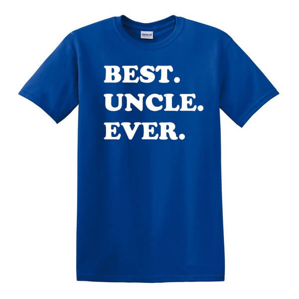 Best Uncle Ever T-Shirt - Awesome Uncle T-Shirt - Gift for TUncle - Best Uncle Shirt