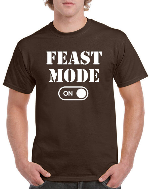 Feast Mode On Thanks Giving Shirt - Thanksgiving T-Shirt - Turkey Shirt - Funny Thanksgiving Shirt - Funny Turkey Shirt T-Shirt for Holidays