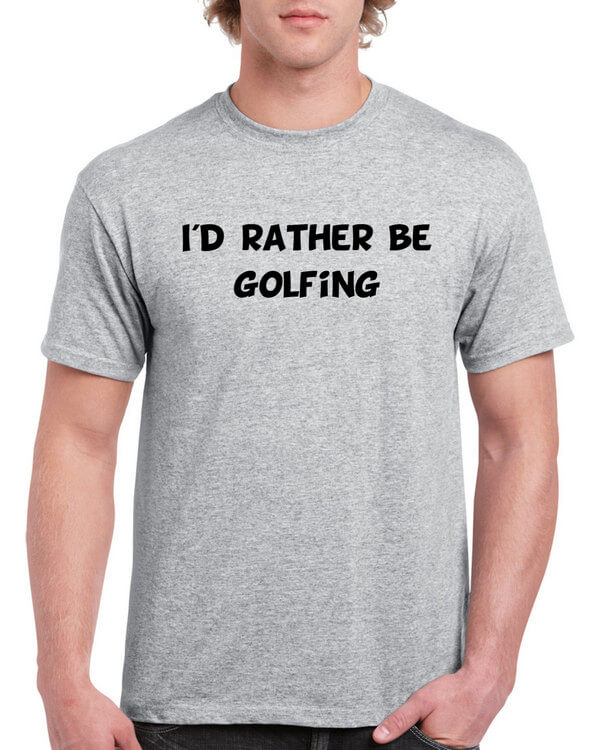Golf T-Shirt - I'd rather be golfing - Golf Shirt for Golf Lovers