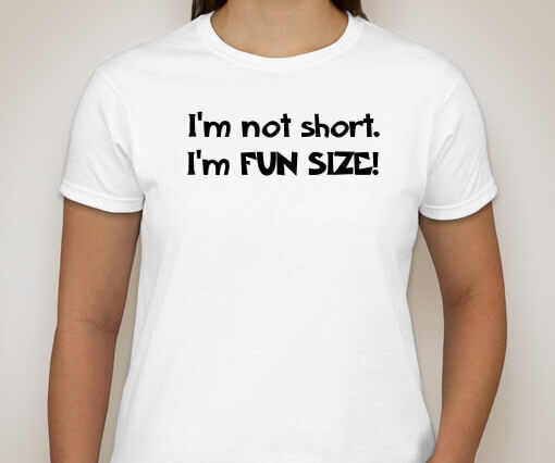I'm not short, I'm fun size! T-Shirt / Hoodie / Unisex / Sweatshirt (in many colors)