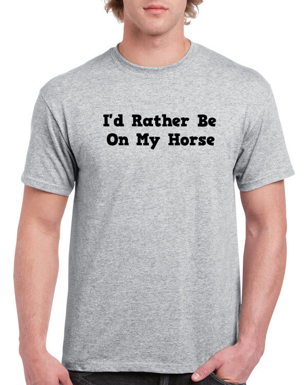 Ladies or Unisex - I'd rather be on my horse - Equestrian Shirt -  (many colors available)