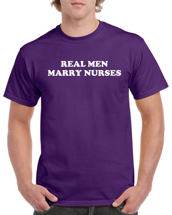 Real Men Marry Nurses Shirt - Husband T-Shirt - Groom T-Shirt - T-Shirt For Him - Gift For Him - Gift for Dad