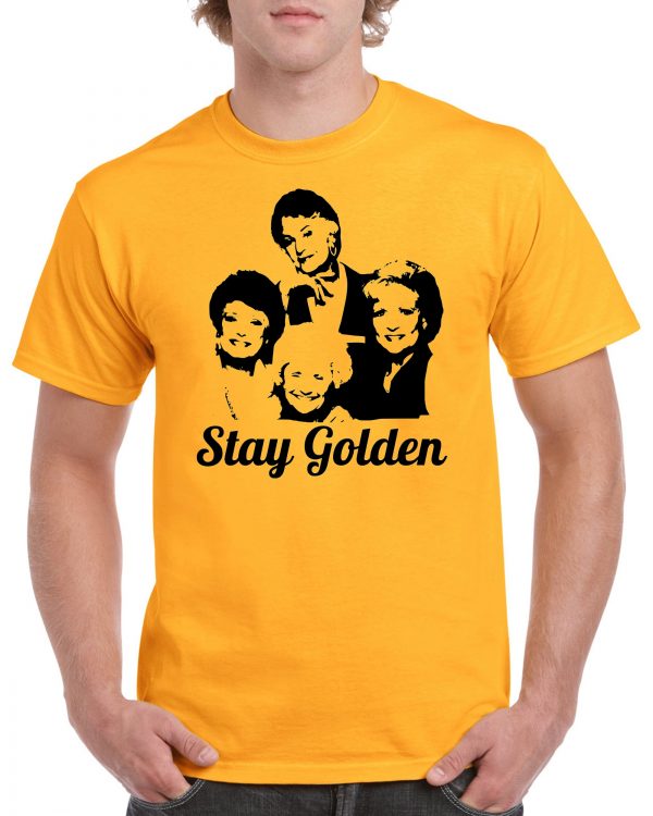 golden girls t shirt stay golden