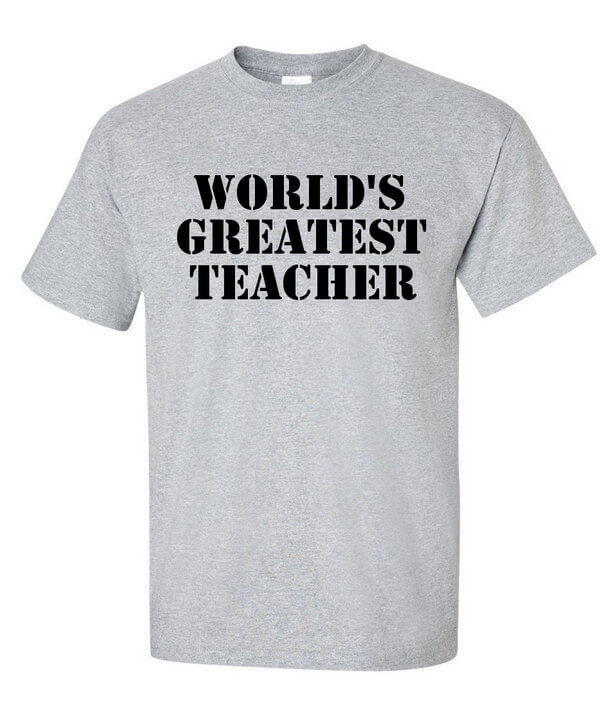World's Greatest Teacher Shirt - Awesome Teacher T-Shirt - Teacher Gift T-Shirt - Instructor shirt